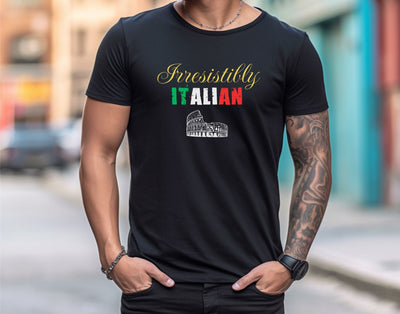 Irresistibly Italian,  Italian Pride, Ethnic Pride, Funny Italian T-Shirt, Italian Gift Shirt, Italian Unisex T-Shirt, Italian Gift t Shirt