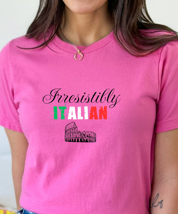 Irresistibly Italian,  Italian Pride, Ethnic Pride, Funny Italian T-Shirt, Italian Gift Shirt, Italian Unisex T-Shirt, Italian Gift t Shirt