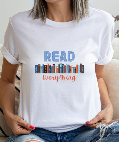 Read Everything Shirt, Teacher Gift Shirt, Learning Shirt, Pro Education, Librarian Gift Shirt, Reading Gift Shirt