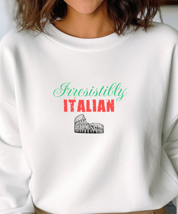 Irresistibly Italian Sweatshirt, Italian Pride, Ethnic Pride, Funny Long Sleeve Sweatshirt, Italian Girlfriend Gift Shirt,  Winter Crew Neck