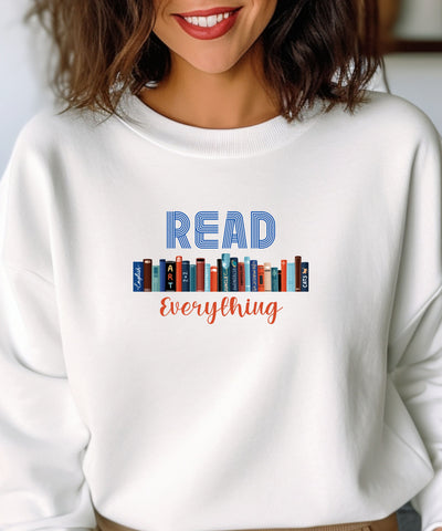 Read Everything Sweatshirt, Teacher Gift Sweatshirt, Learning Shirt, Pro Education, Librarian Sweatshirt, Student Reading Gift Sweatshirt