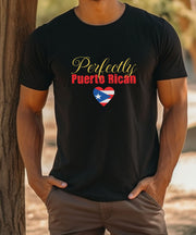 Perfectly Puerto Rican, Puerto Rican Pride, Ethnic Pride, Funny Puerto Rican T-Shirt, Puerto Rican Gift Shirt, Puerto Rican Unisex T=Shirt