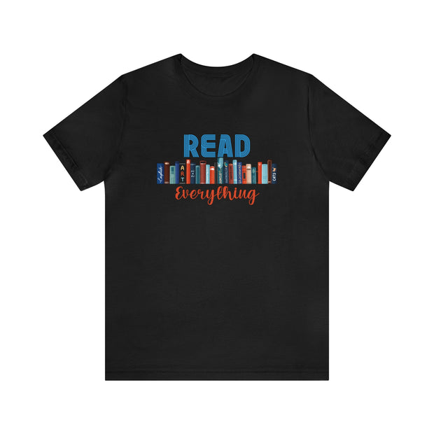 Read Everything Shirt, Teacher Gift Shirt, Learning Shirt, Pro Education, Librarian Gift Shirt, Reading Gift Shirt