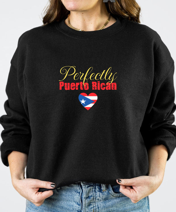 Perfectly Puerto Rican Sweatshirt, Puerto Rican Pride Shirt, Ethnic Pride, Funny Puerto Rican Christmas Gift  Puerto Rican Girlfriend Shirt,