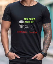 Halloween You Can't Scare Me, Greenpoint Brooklyn T-Shirt, Funny Greenpoint Halloween T-Shirt, Soft Crew Neck, Unisex Comfortable Tee