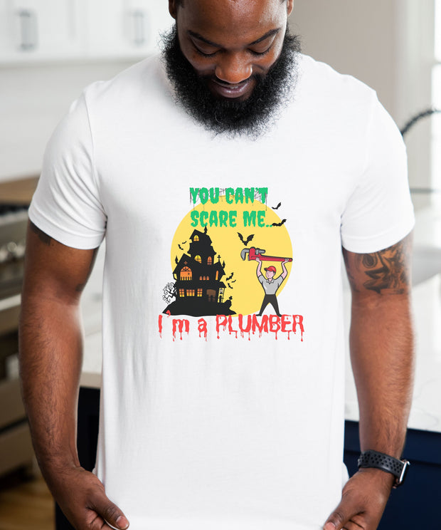 You Can't Scare Me , I'm a Plumber, Halloween T-Shirt, Funny Plumber Halloween T-Shirt.