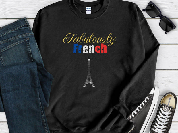 Fabulously French French Pride Sweatshirt, French Gift, Ethnic Pride, French Funny Sweatshirt Eiffel Tower Unisex Gift Sweatshirt