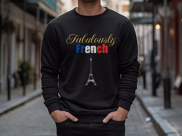 Fabulously French French Pride Sweatshirt, French Gift, Ethnic Pride, French Funny Sweatshirt Eiffel Tower Unisex Gift Sweatshirt