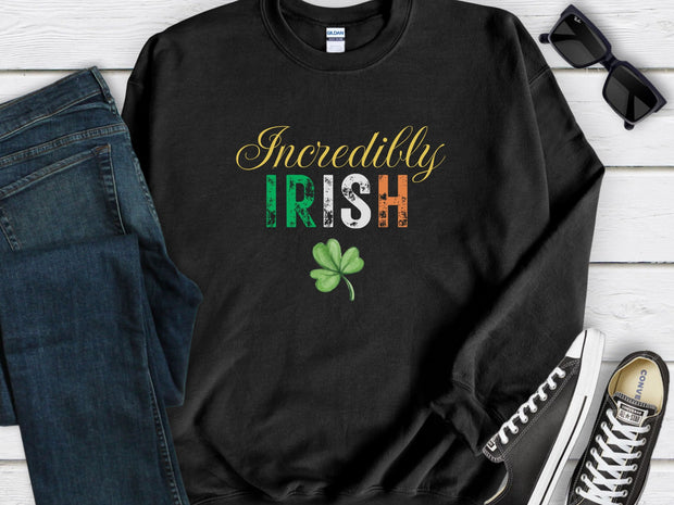 Incredibly Irish, Irish Pride Sweatshirt, , Ethnic Pride, Funny Irish Sweatshirt, Irish Gift Shirt, Ireland Sweatshirt