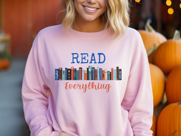 Read Everything Sweatshirt, Unisex Pro Reading, Teacher Gift Sweatshirt, Student Trendy Shirt. Soft Girlfriend Gift Top, Cool Graphic TShirt