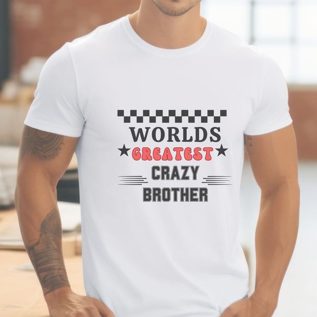 World's Greatest Crazy Brother Shirt, Family Love Tee Funny Brother TShirt, Humorous Casual Top, Cute Crew Neck Party Top Casual Gift TShirt