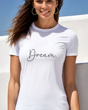 Women's Dream T-Shirt, Ladies Soft Tee, Girl's Inspirational Top, Cute Crew Neck Shirt, Womens Short Sleeve TShirt, Trendy  Female Dream Top