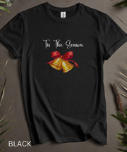 Tis The Season Christmas Shirt, Comfortable Unisex Holiday Tee, XMAS Yule Tide Graphic Top Christmas Quote Soft T Shirt, Mens Womens TShirt