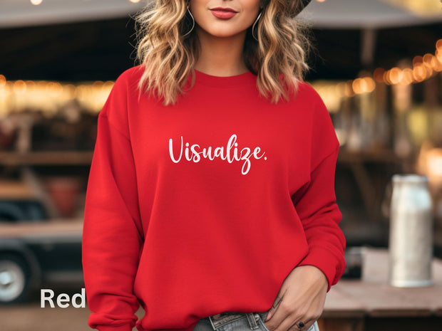 Visualize Motivational Sweatshirt, Inspiring Crewneck Jumper, Positive Word Pullover, Unisex Graphic Sweater, Comfortable Goal Setting Shirt