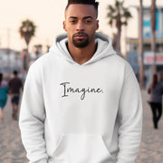 Imagine Unisex Hoodie, Inspirational Sweatshirt for Men and Women, Imagine Sweatshirt, Gift for Dreamers, Cozy Hooded Jumper, Imagine Hoodie